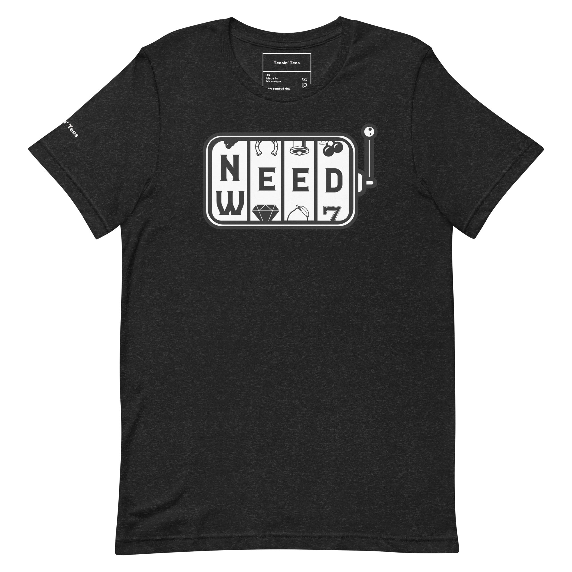 "Need Weed"