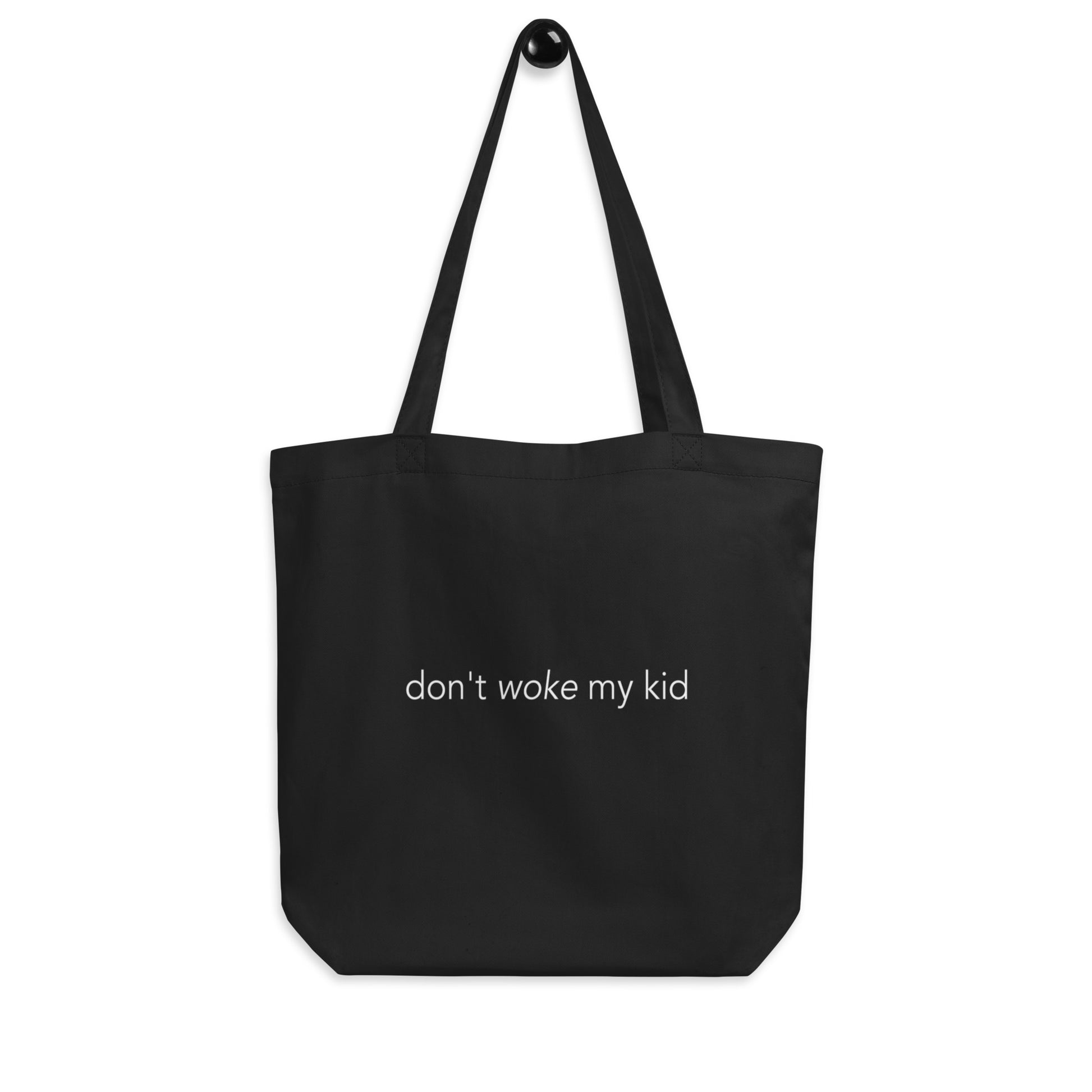 "Don't Woke My Kid"- Tote