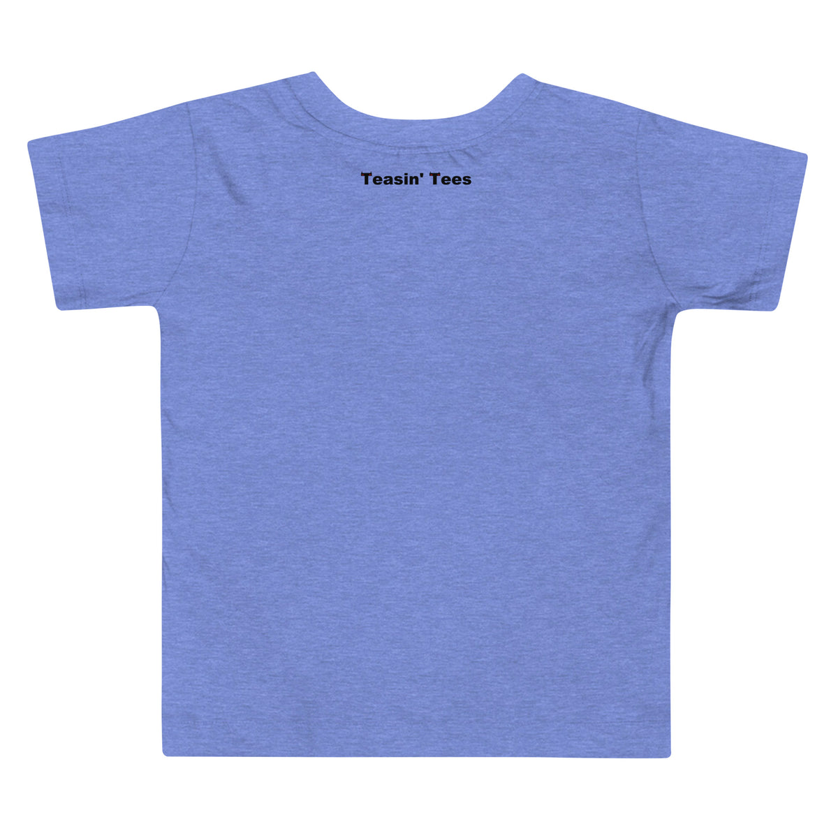 I Love Teasin Toddler Tee