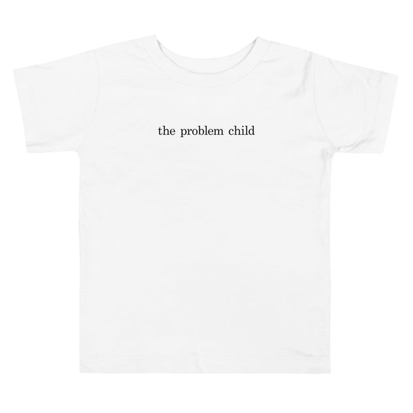 The Problem Child Toddler Tee