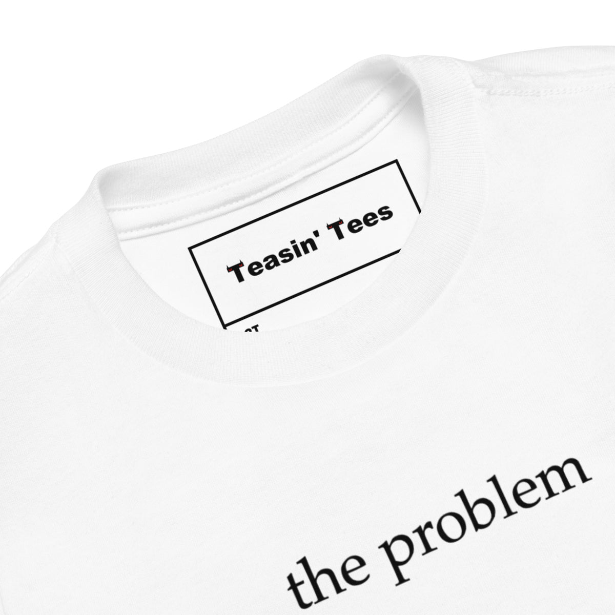 The Problem Toddler Tee