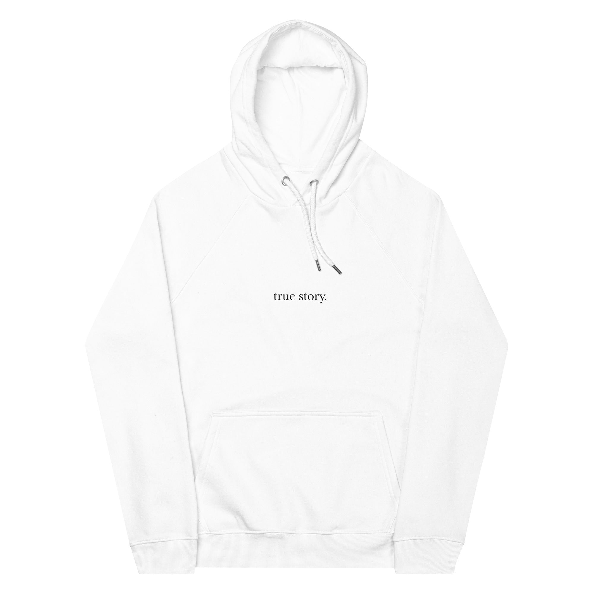 "True Story." Premium Hoodie