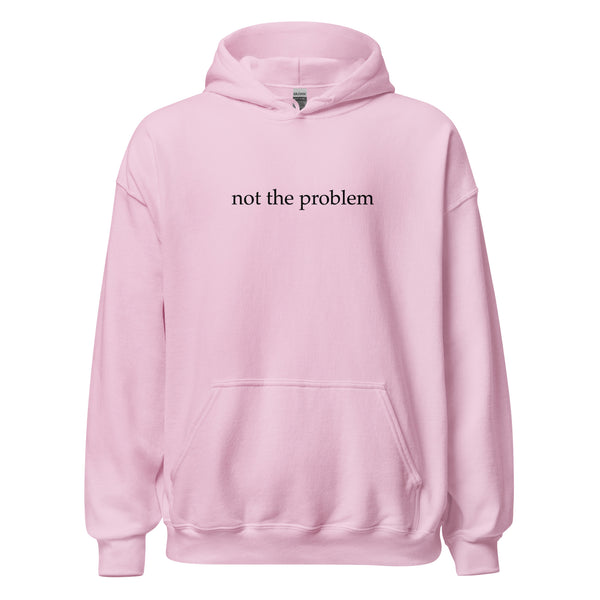 Not the Problem Hoodie