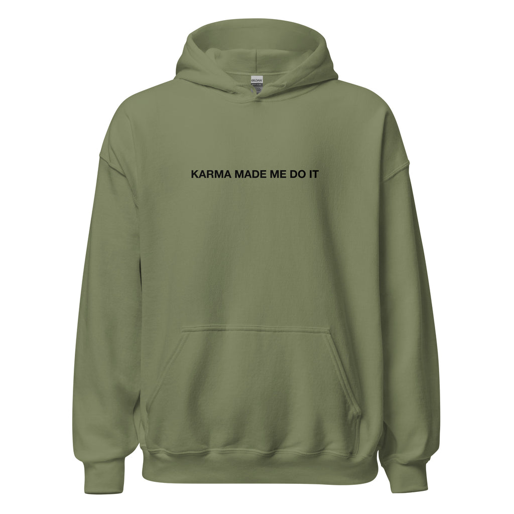 "Karma made me do it" - Hoodie