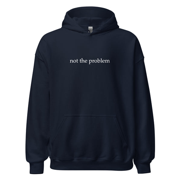 Not the Problem Hoodie But in Black