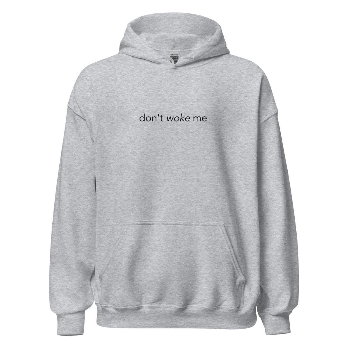 Don't Woke Me Hoodie