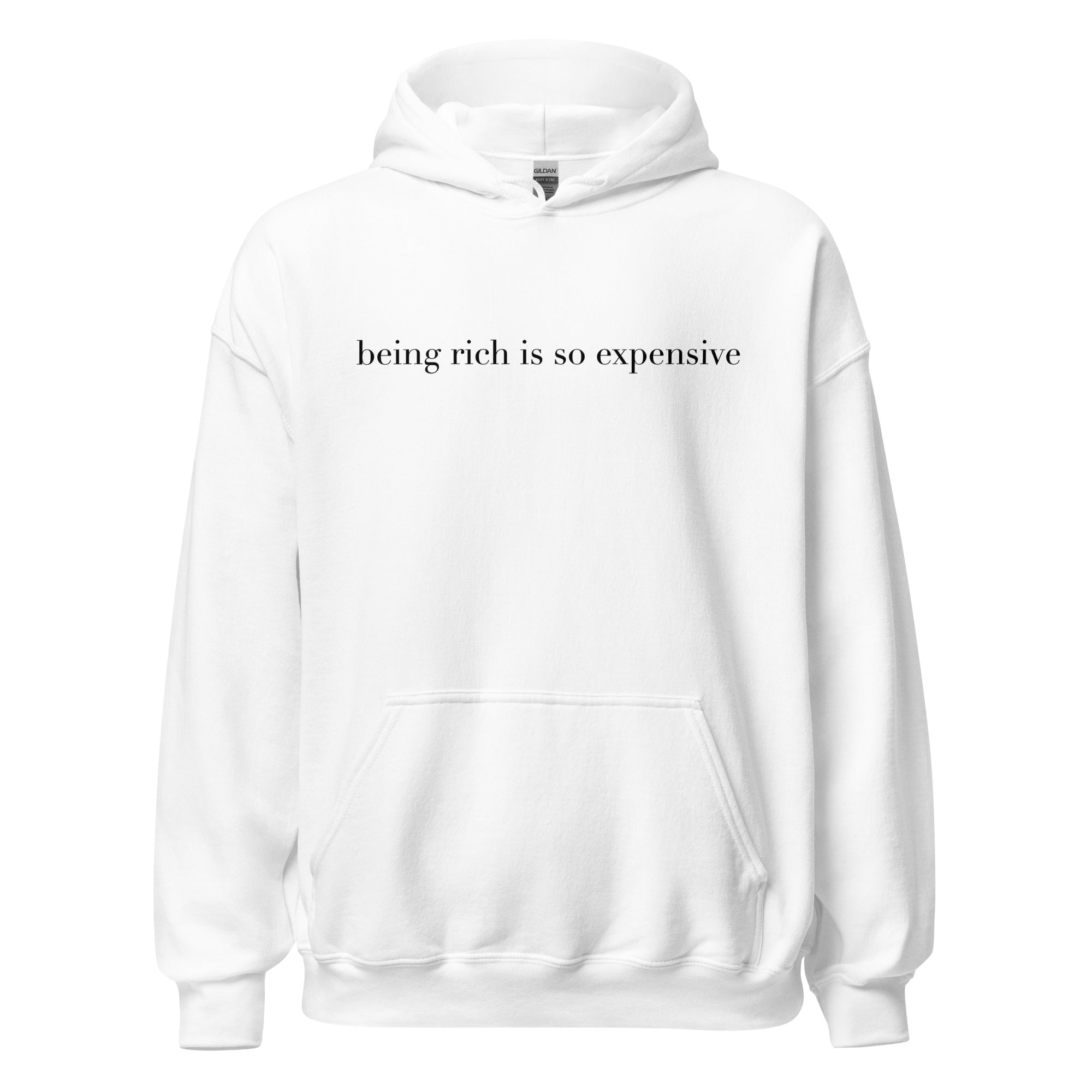 "Being Rich is so expensive" Hoodie