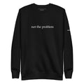 "Not the Problem" Crew neck Black