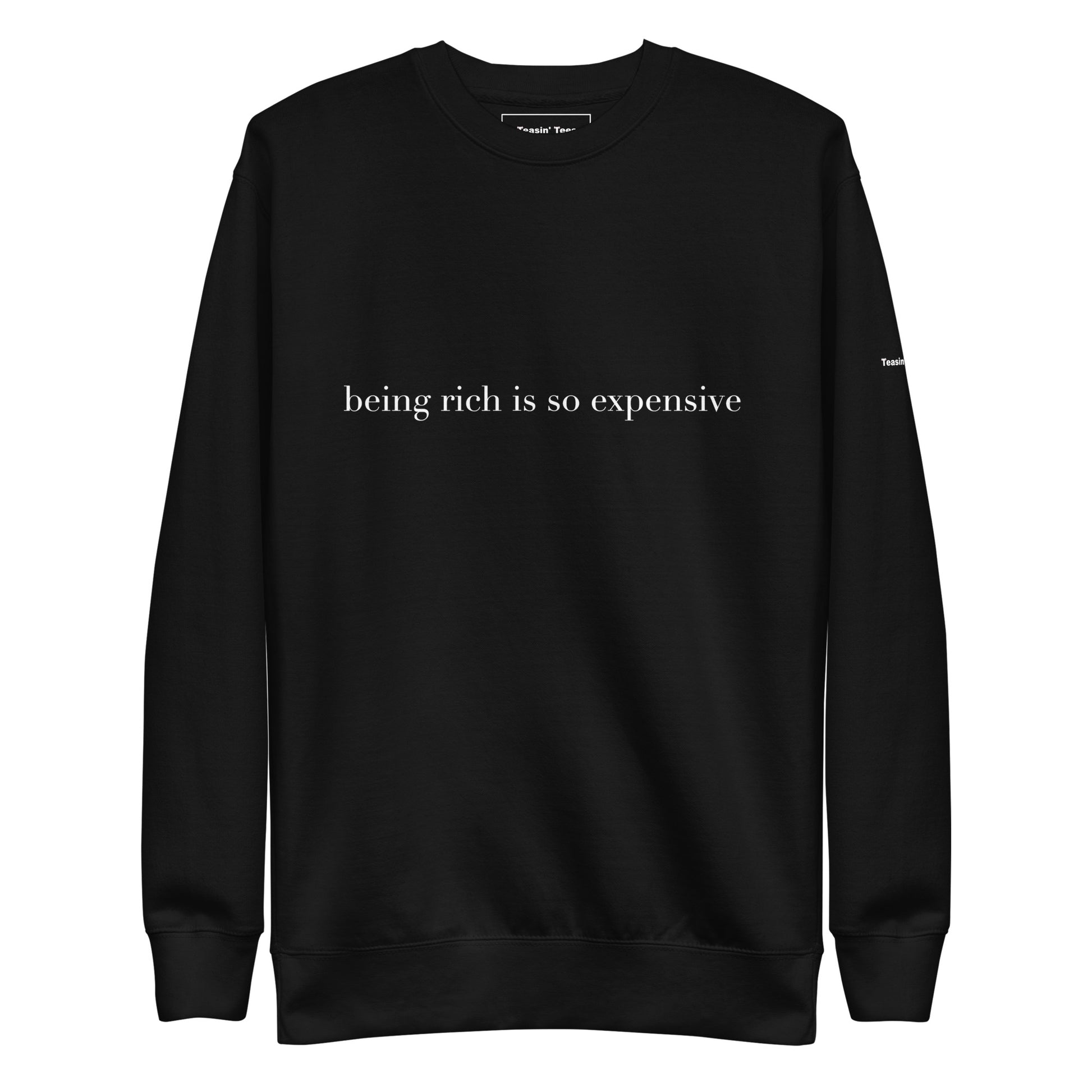 "Being Rich is so expensive" Crew Neck Black