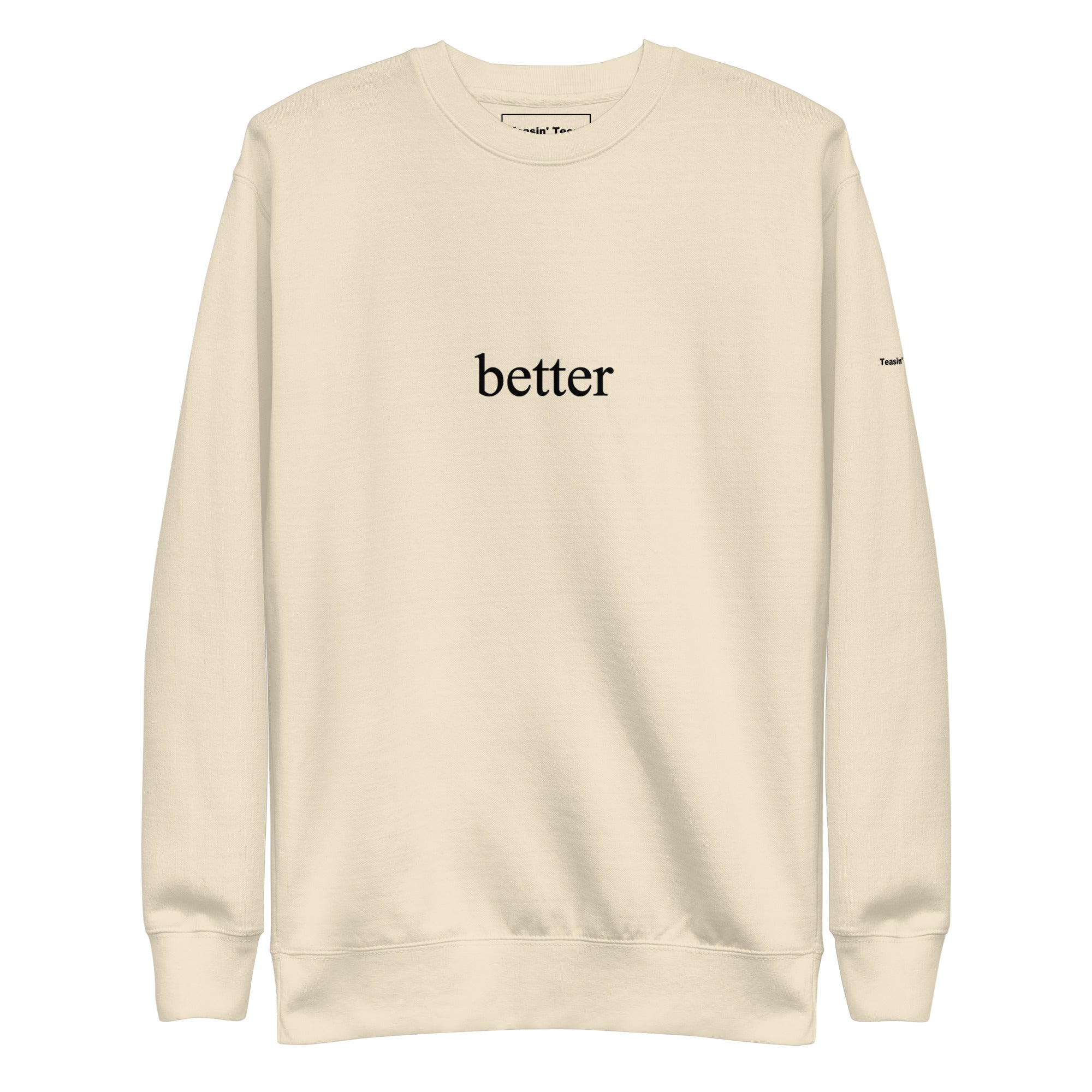 "Better" Crew neck