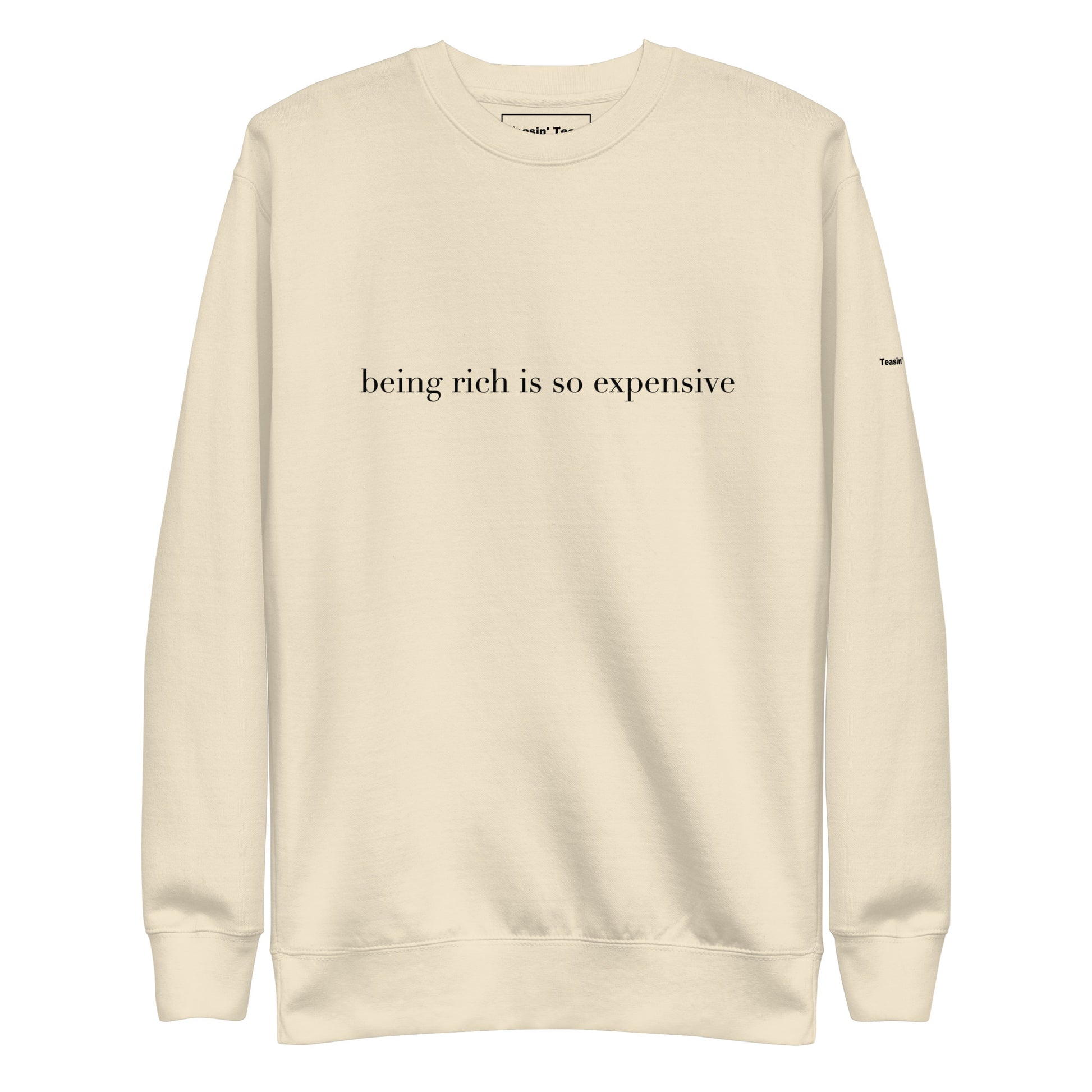 "Being Rich is so Expensive" Crew neck
