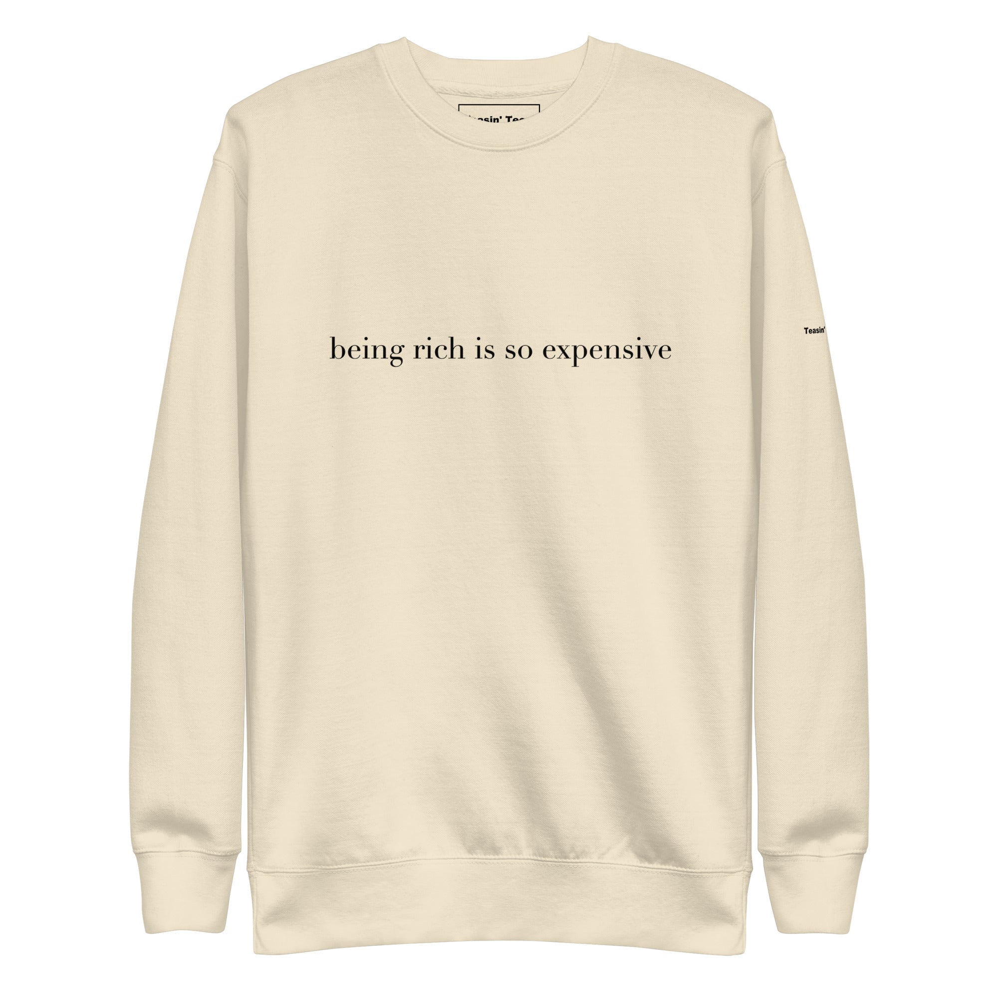 "Being Rich is so Expensive" Crew neck