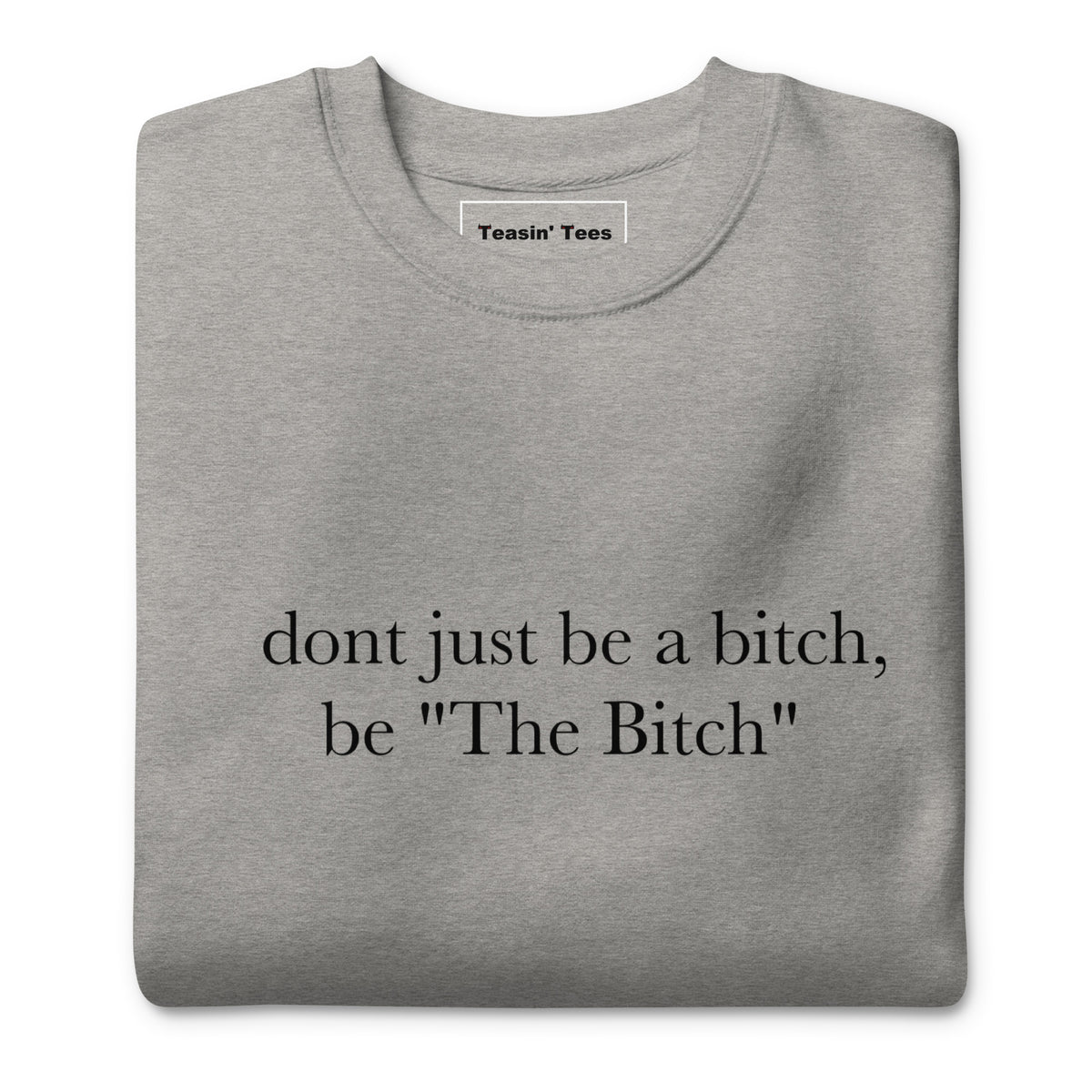 The Bitch Crewneck