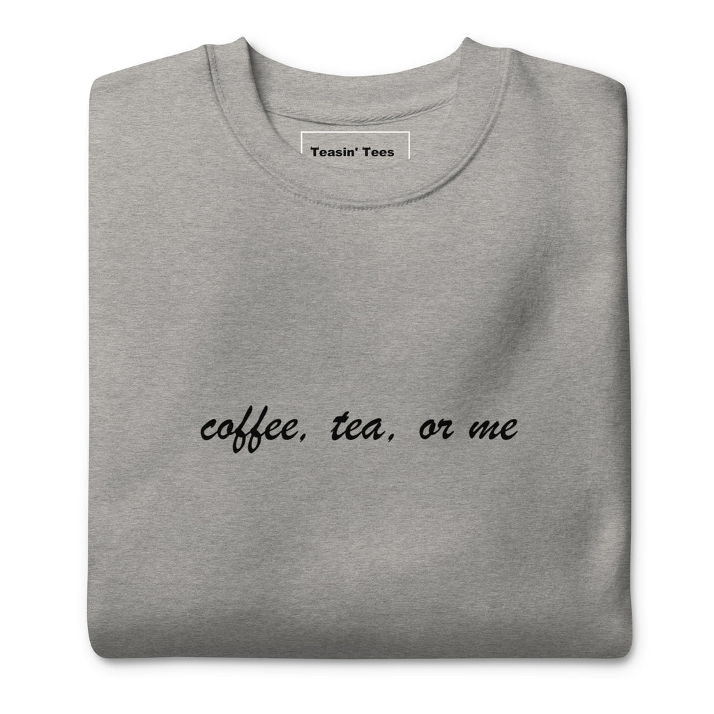 "Coffee, Tea or Me"- Crew neck