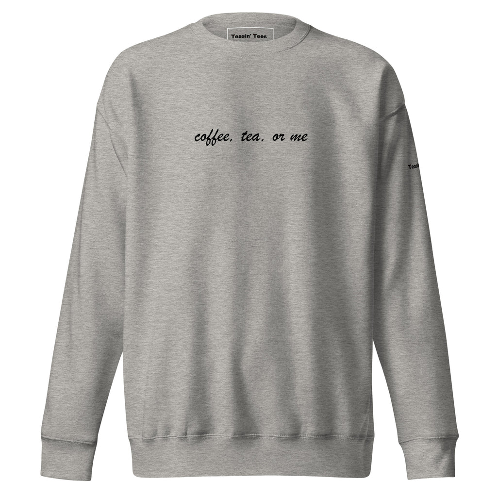 "Coffee, Tea or Me"- Crew neck