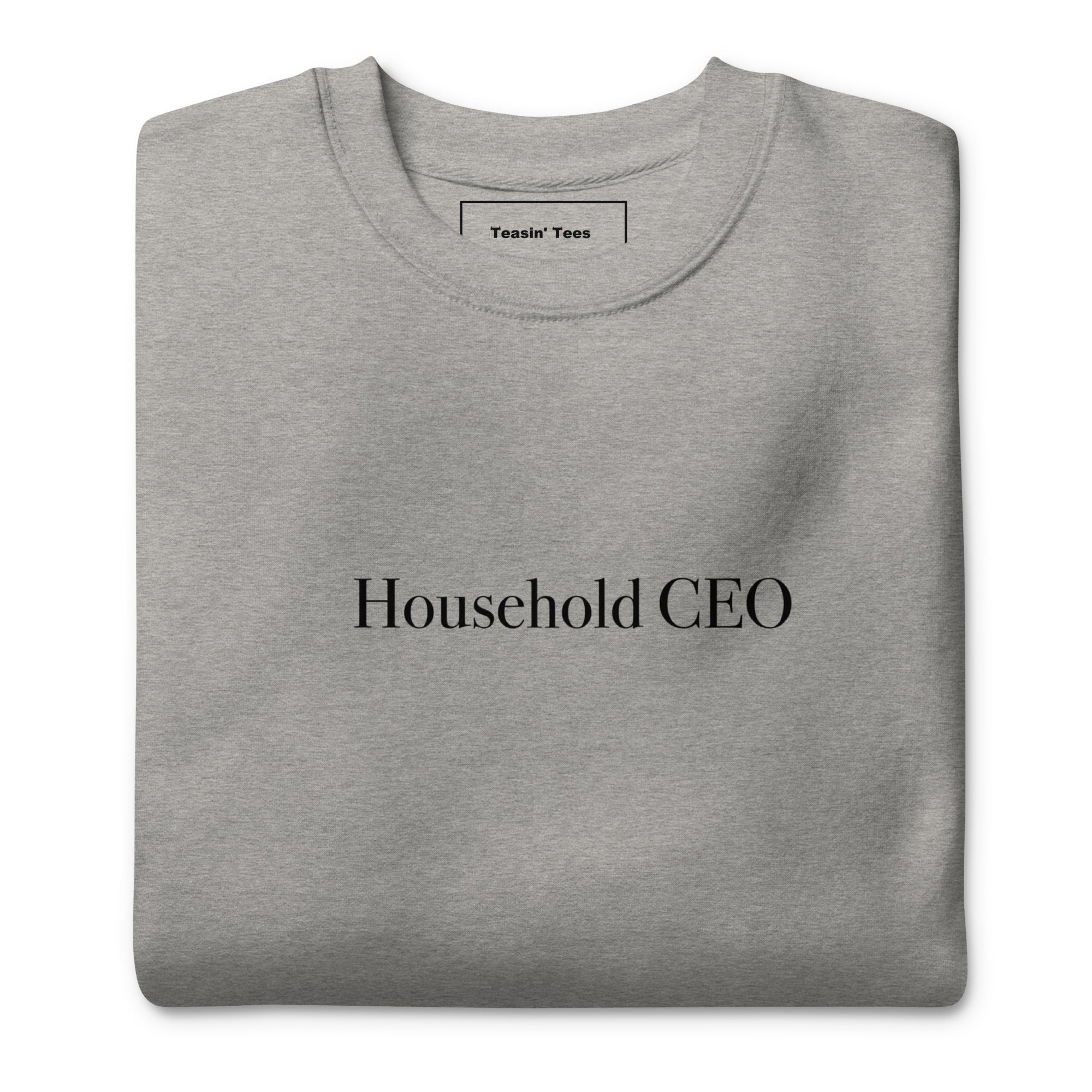 "Household CEO"- Crew neck