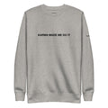 "Karma made me do it" Crew neck