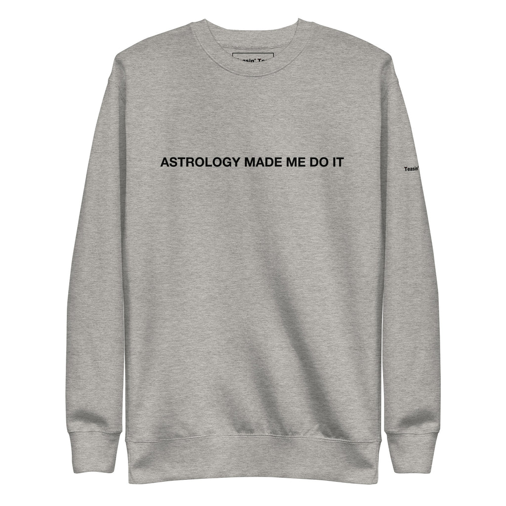 "Astrology made me do it" Crew neck