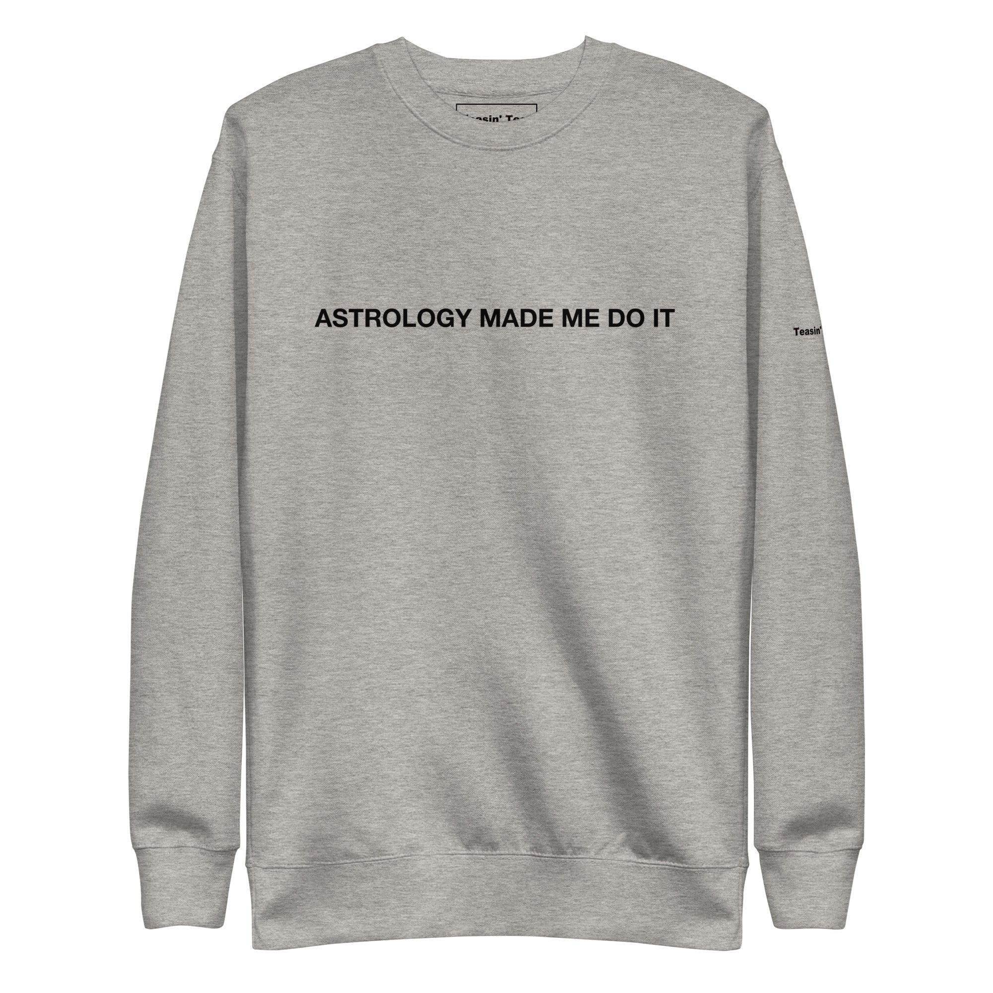"Astrology made me do it" Crew neck