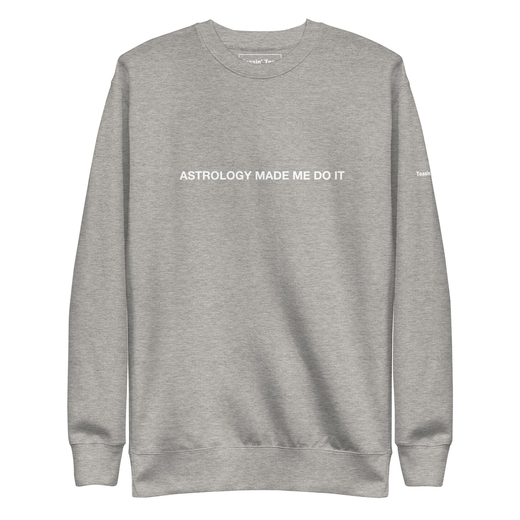 "Astrology made me do it" Crewneck Black
