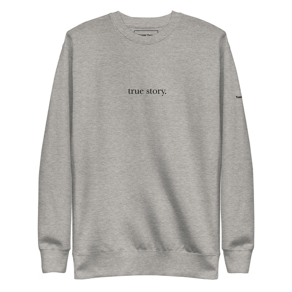 True Story Crewneck