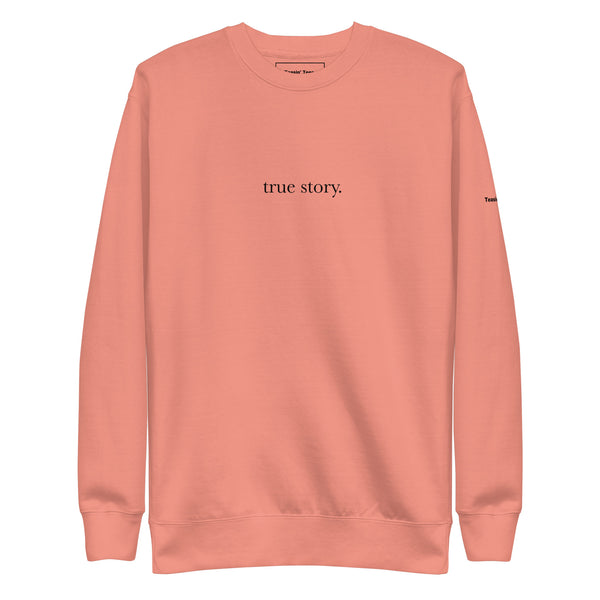 True Story Crewneck