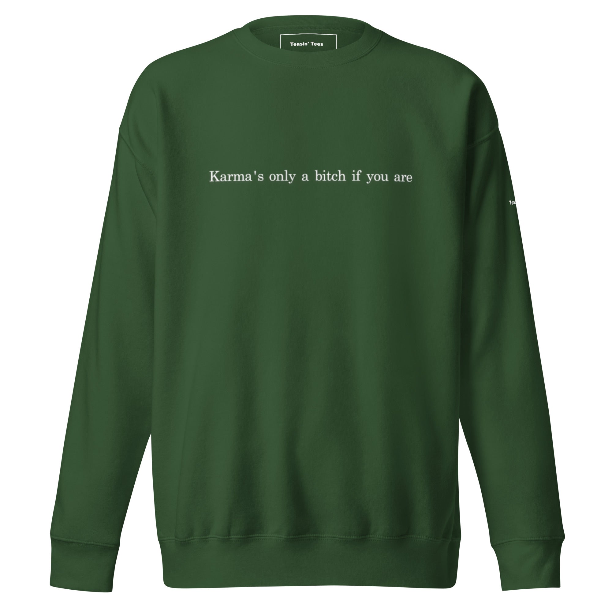 "Karma's only a bitch if you are"- Crew neck Black