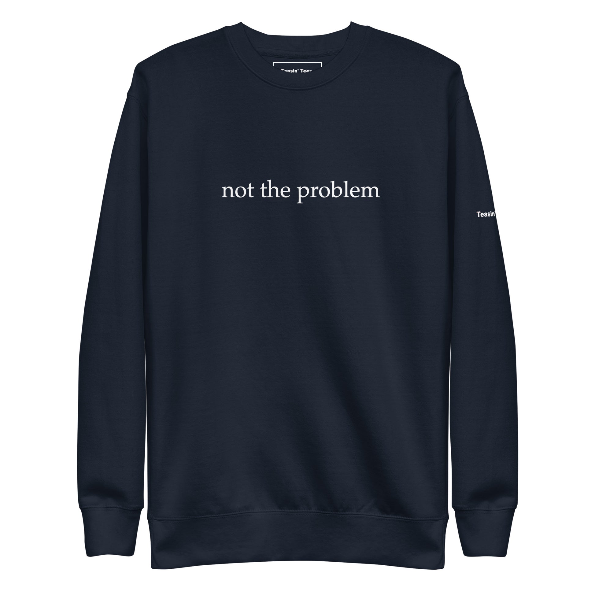 "Not the Problem" Crew neck Black