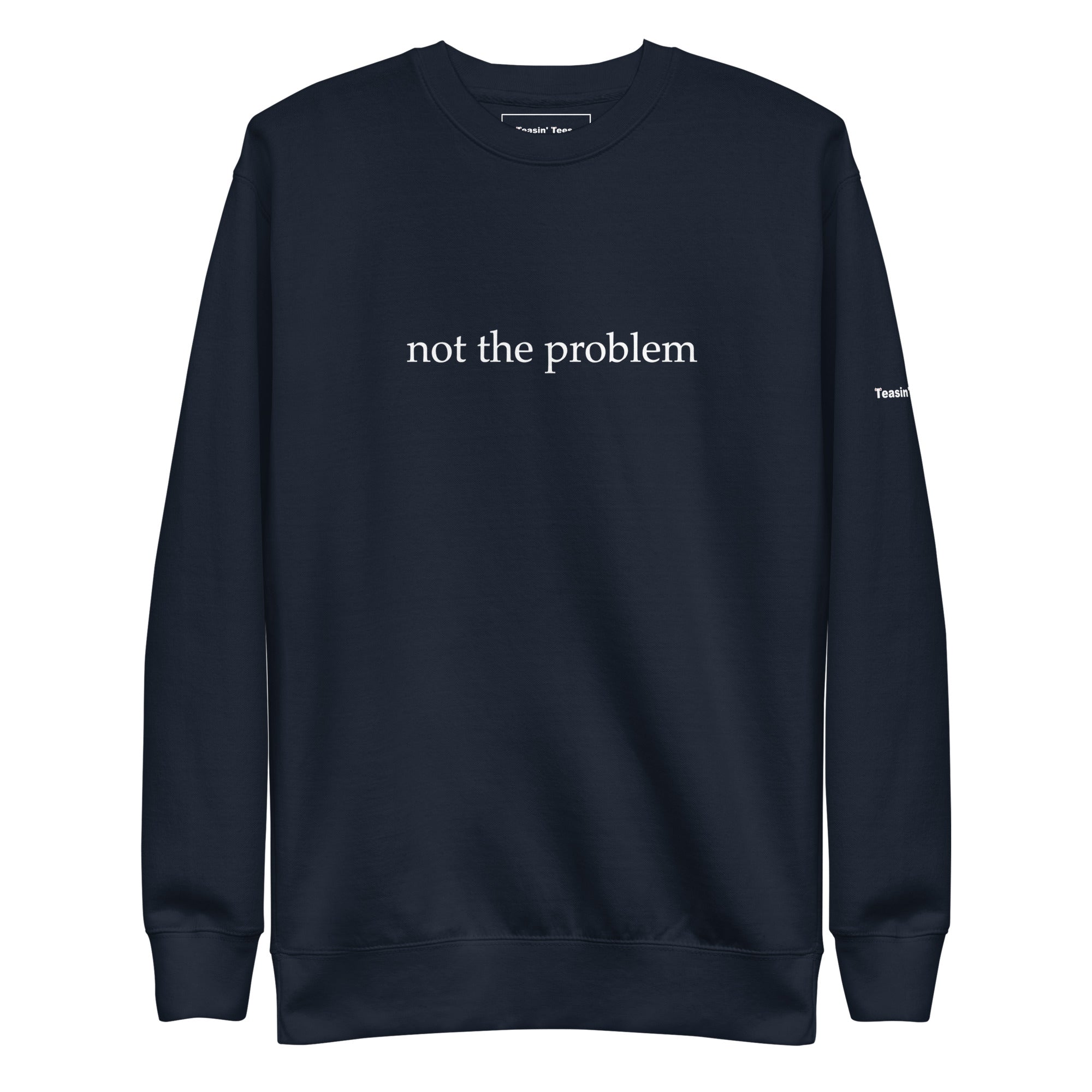 "Not the Problem" Crew neck Black