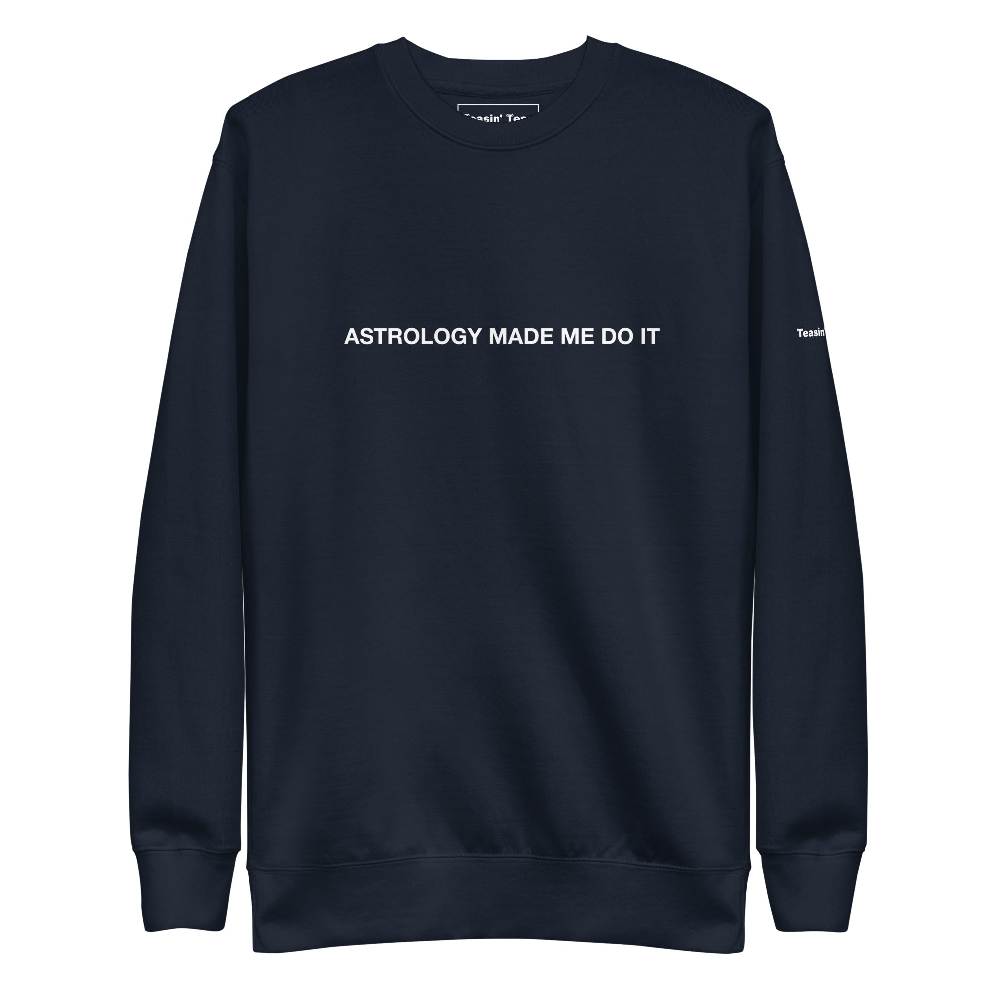 "Astrology made me do it" Crewneck Black