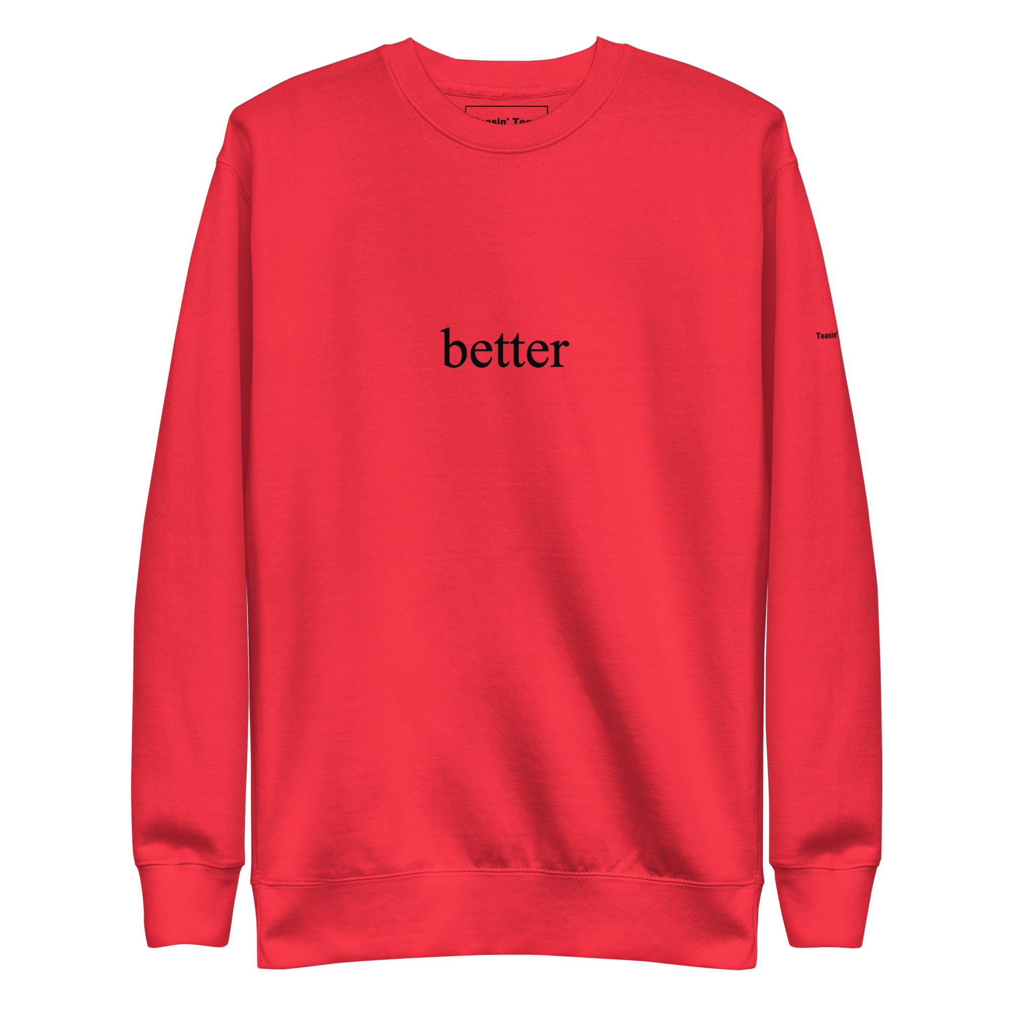 "Better" Crew neck