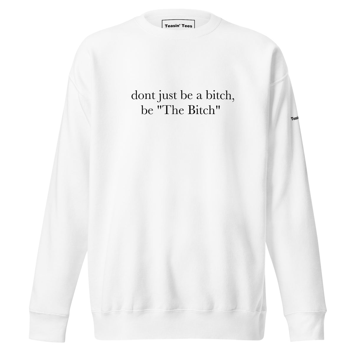 The Bitch Crewneck