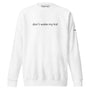 Don't Woke My Kid Crewneck