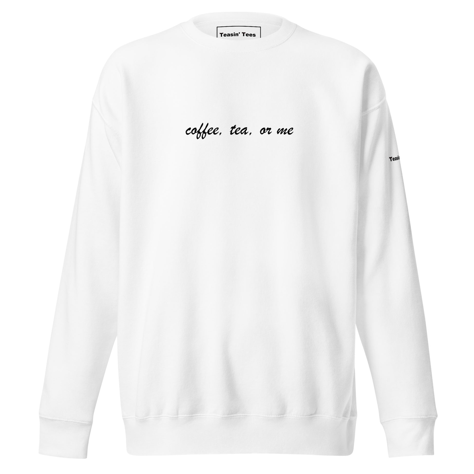 "Coffee, Tea or Me"- Crew neck