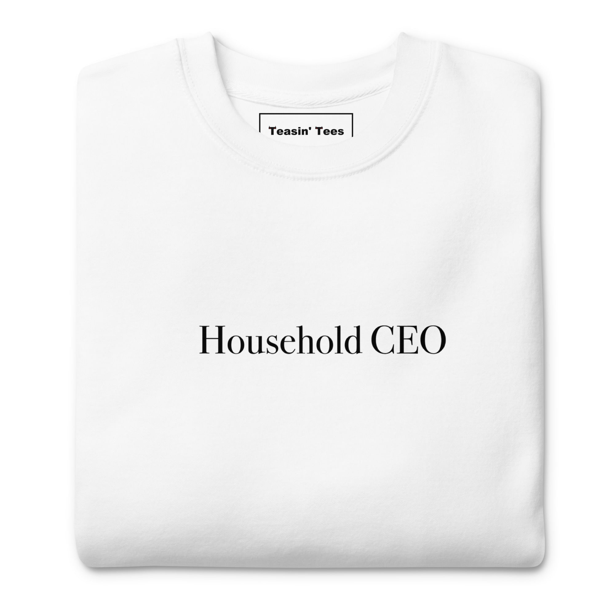 "Household CEO"- Crew neck