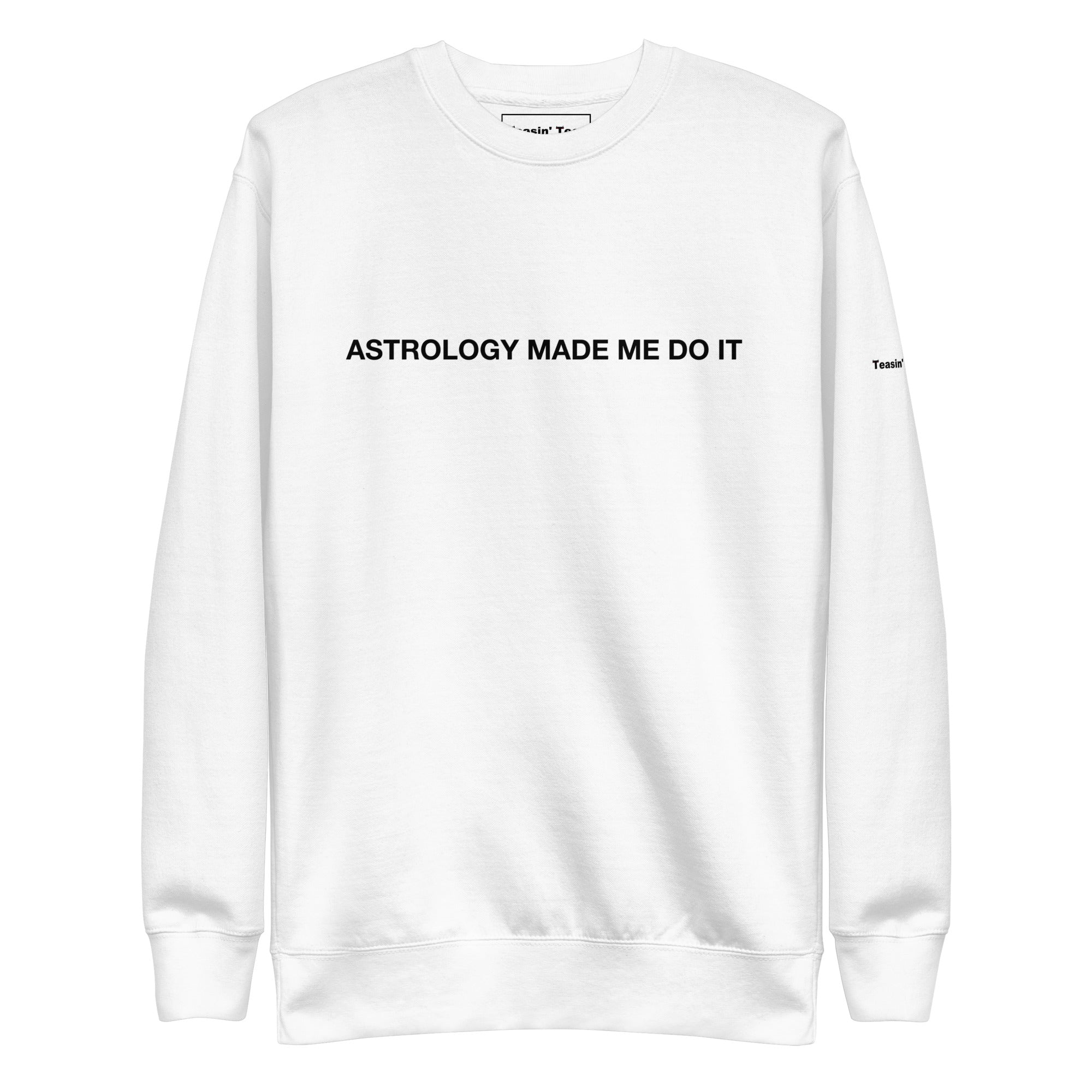 "Astrology made me do it" Crew neck