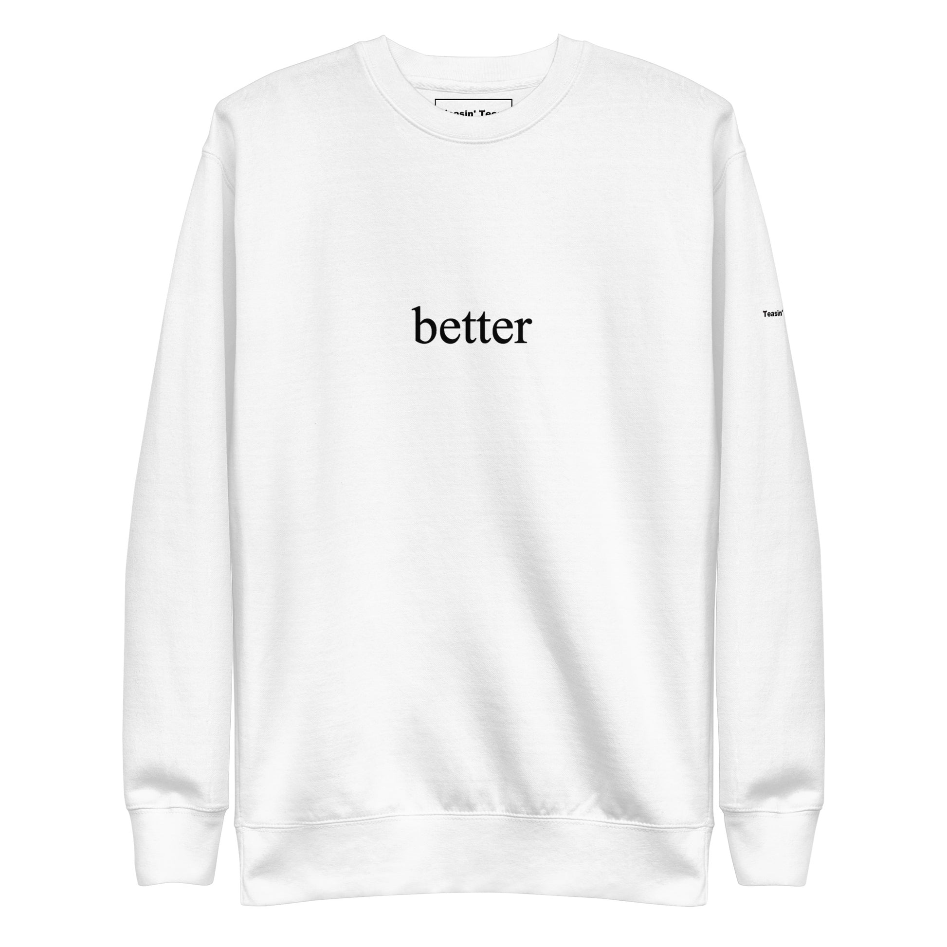 "Better" Crew neck