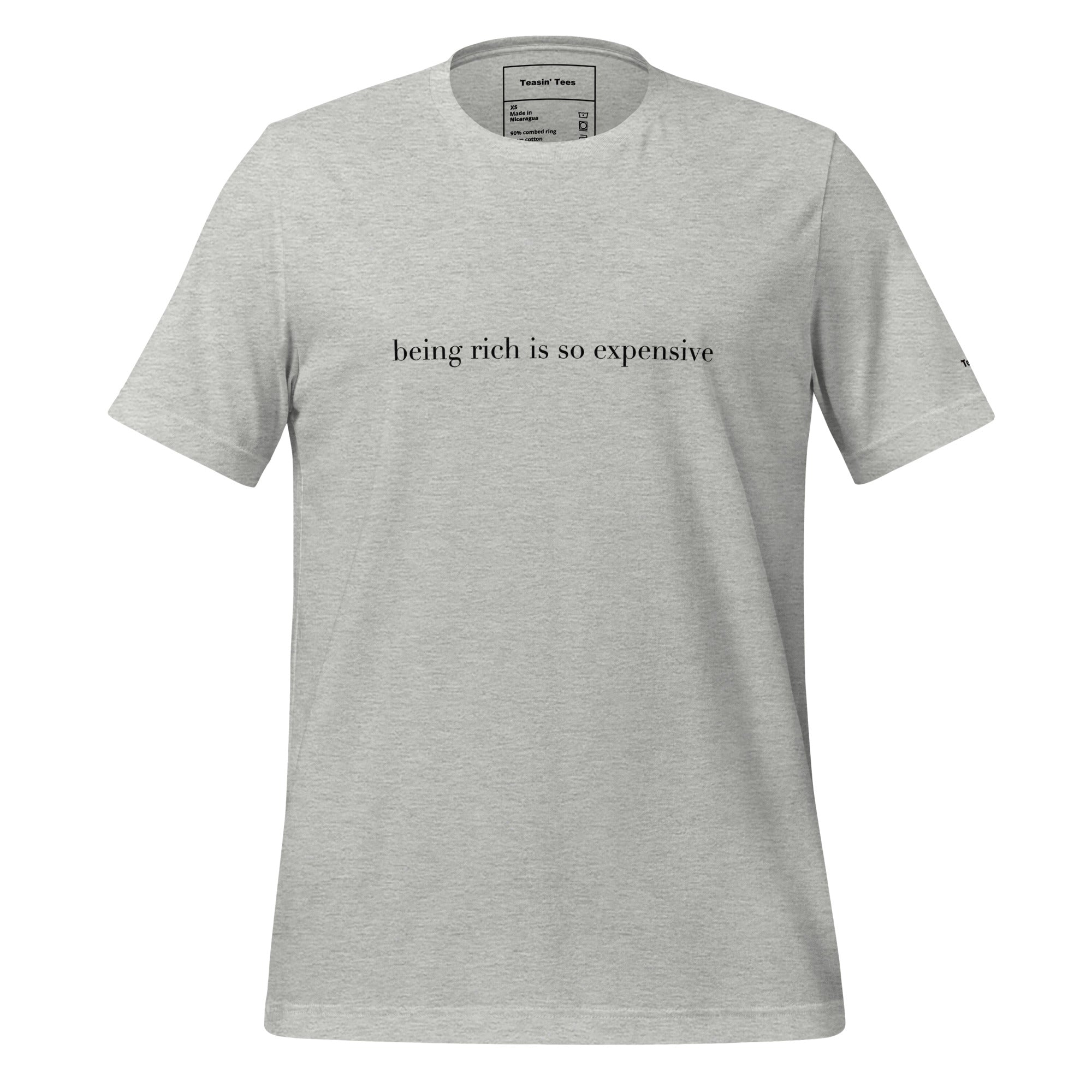 "Being Rich is so expensive" - T-Shirt