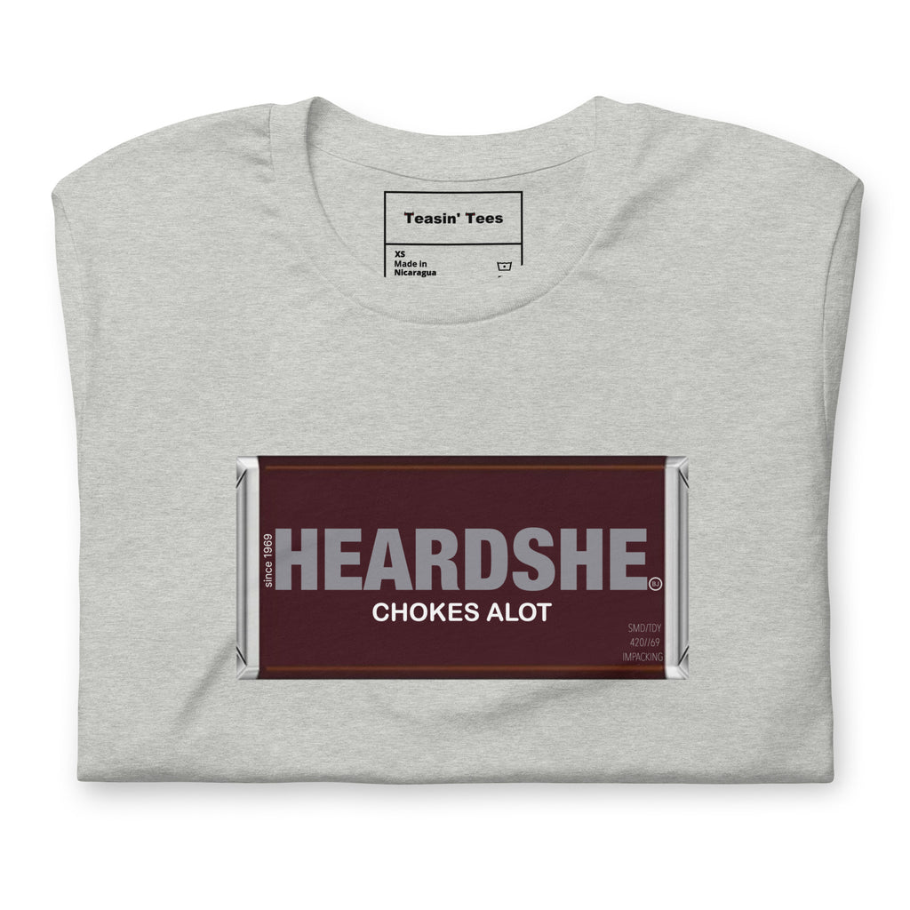 "Heard she chokes a lot"- T-Shirt