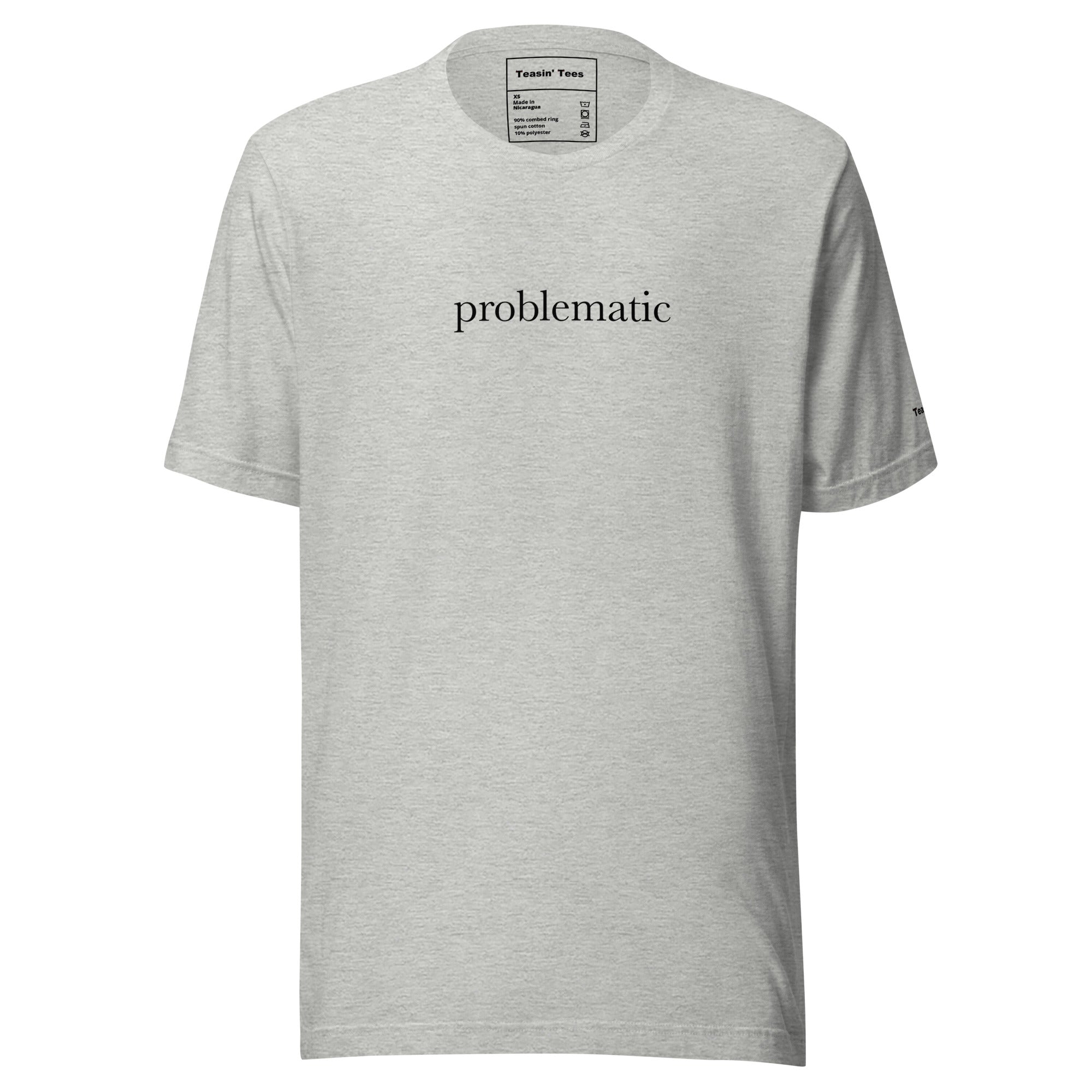"Problematic"- T-Shirt