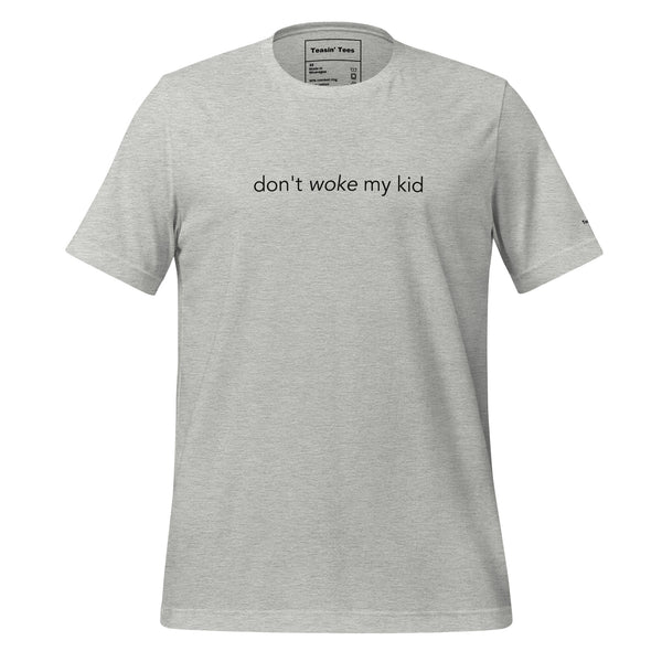 Don't Woke My Kid Tee