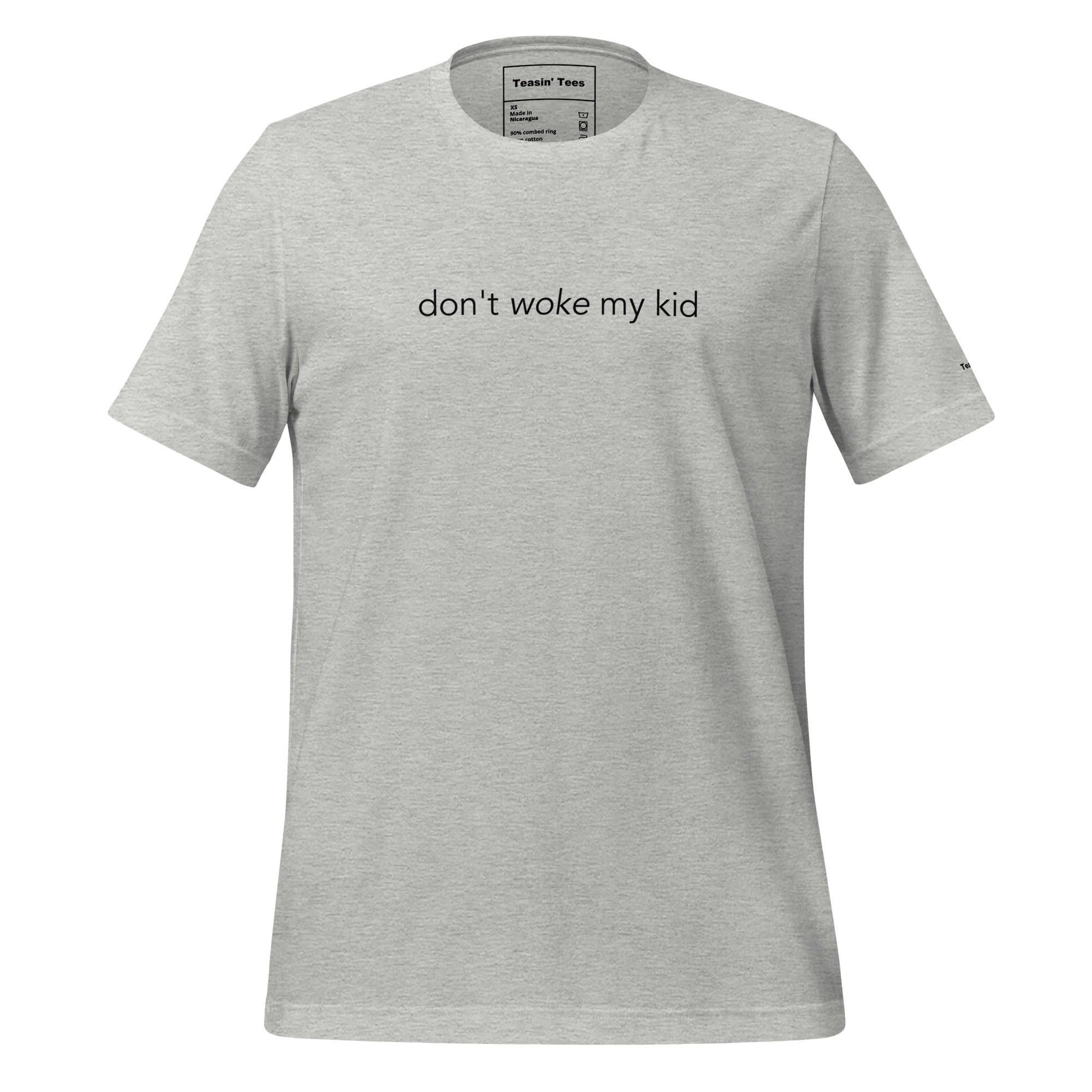 "Don't Woke My Kid"-T-Shirt