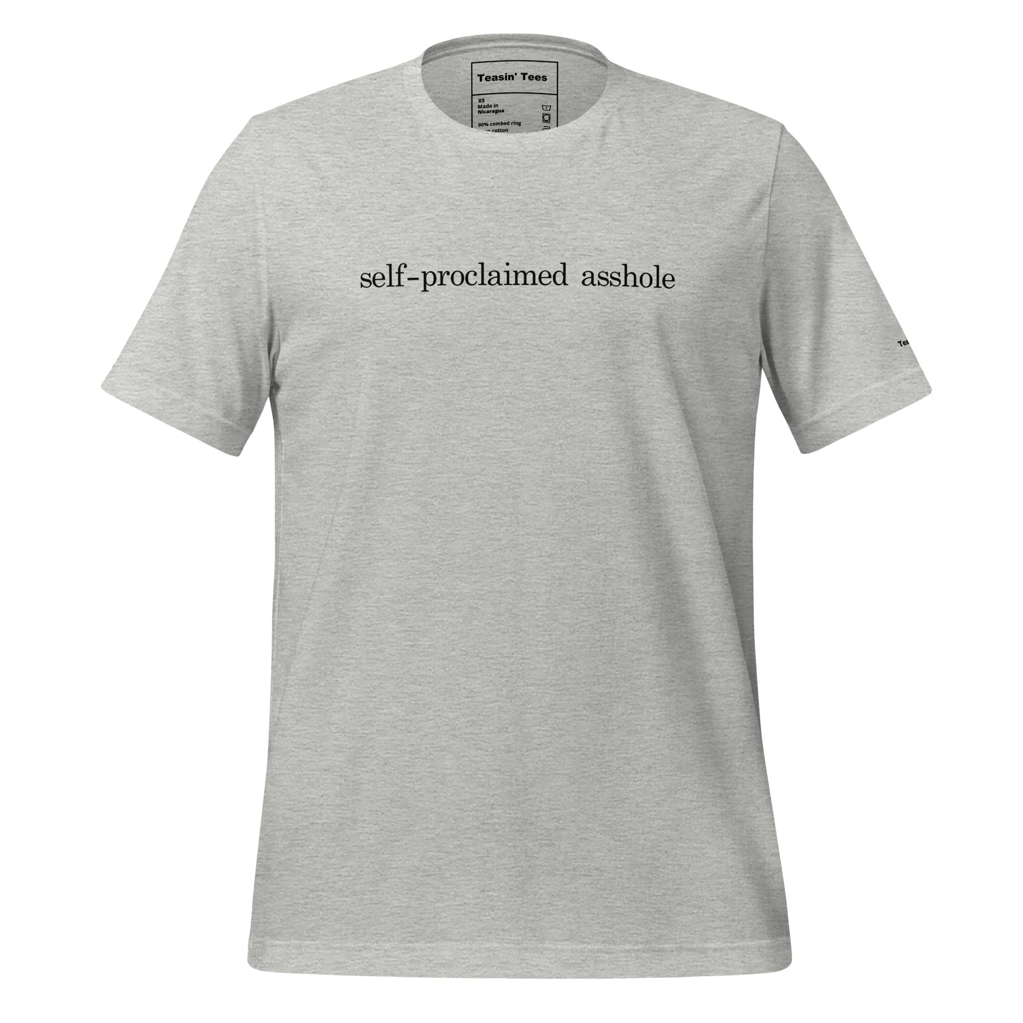 "Self-proclaimed asshole"- T-Shirt