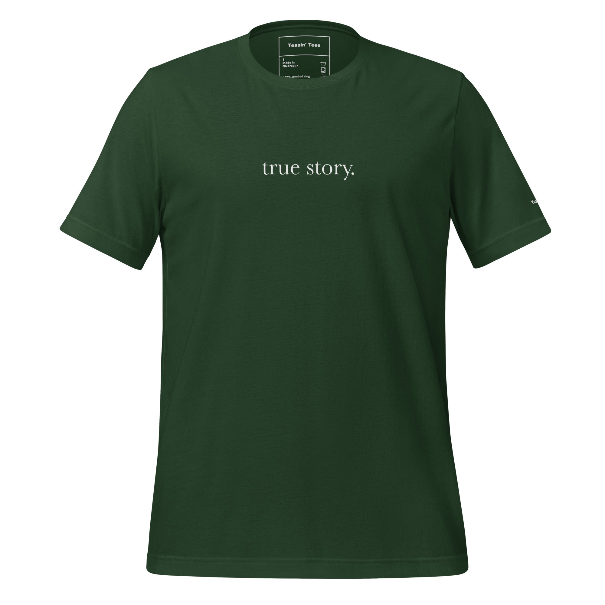 "True Story." T-Shirt