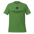 "Because your friends really aren't that funny"-T-Shirt