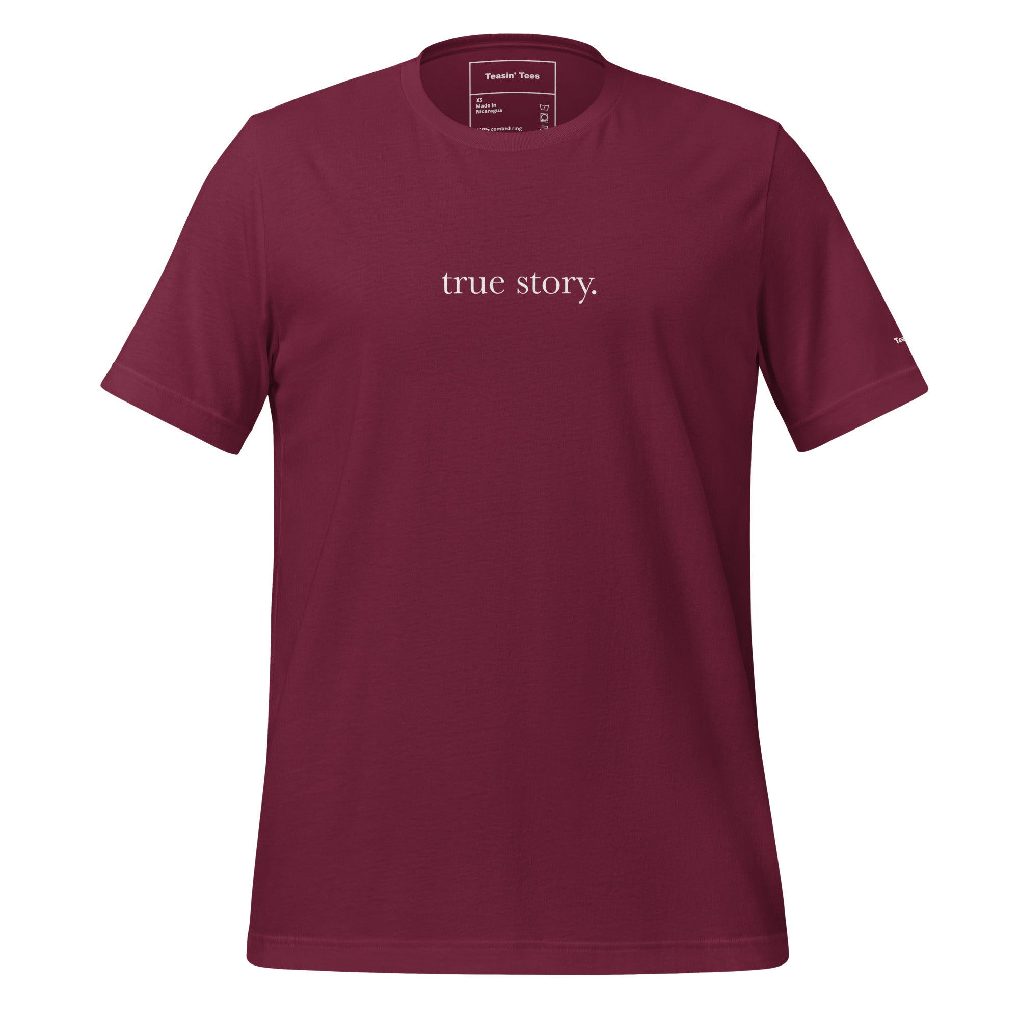 "True Story." T-Shirt