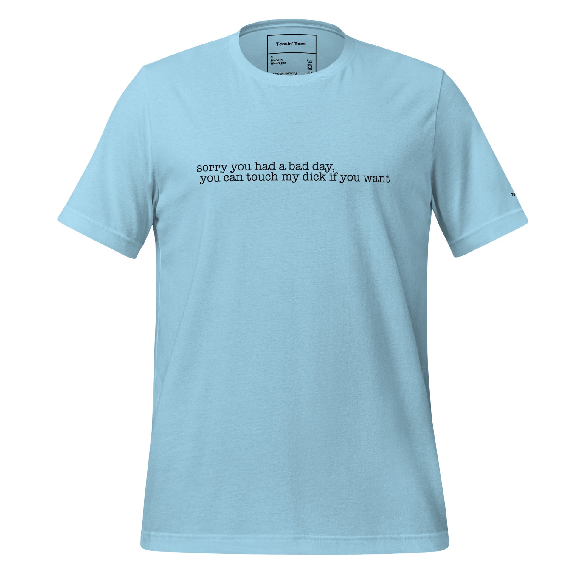 "Sorry you had a bad day"-T-Shirt
