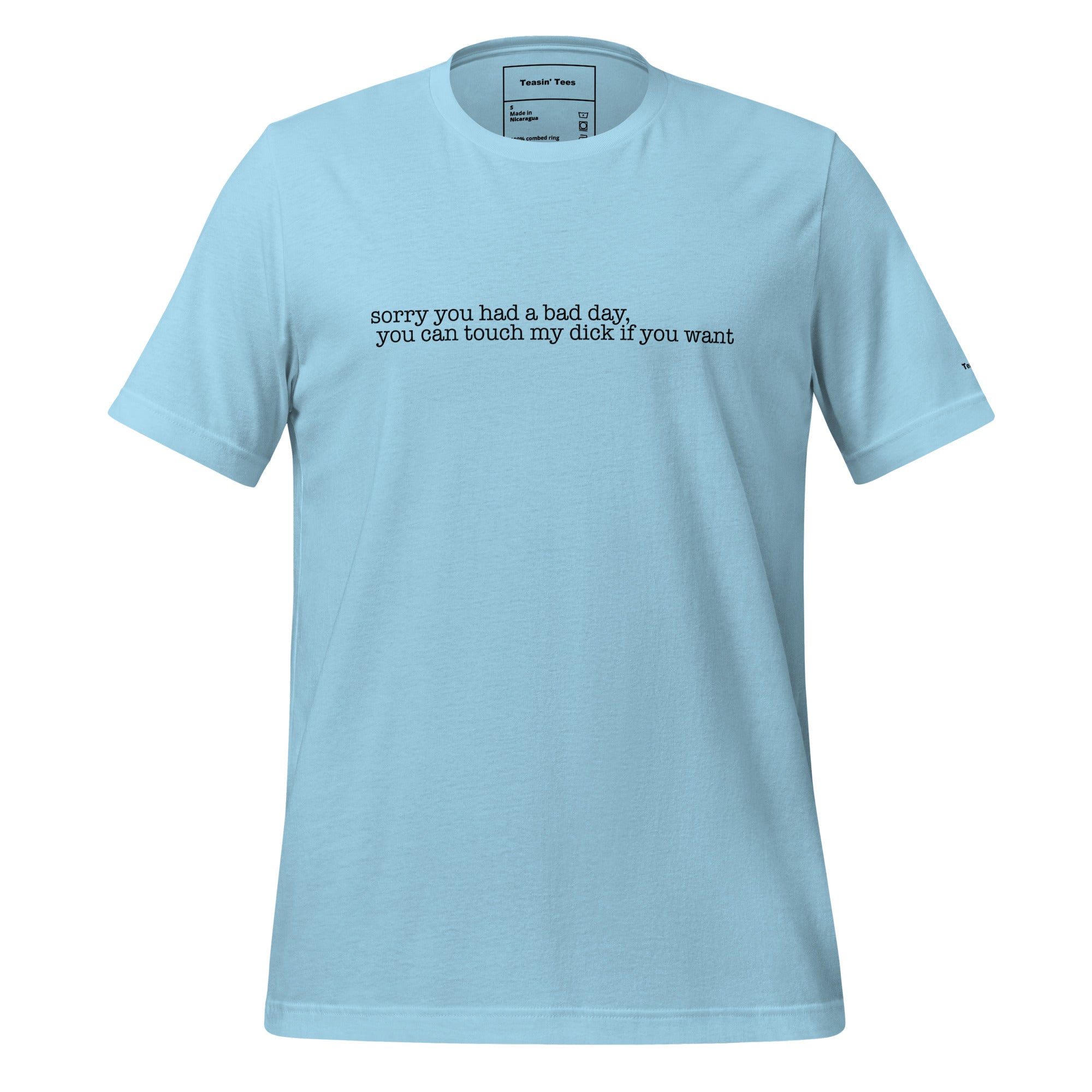 "Sorry you had a bad day"-T-Shirt