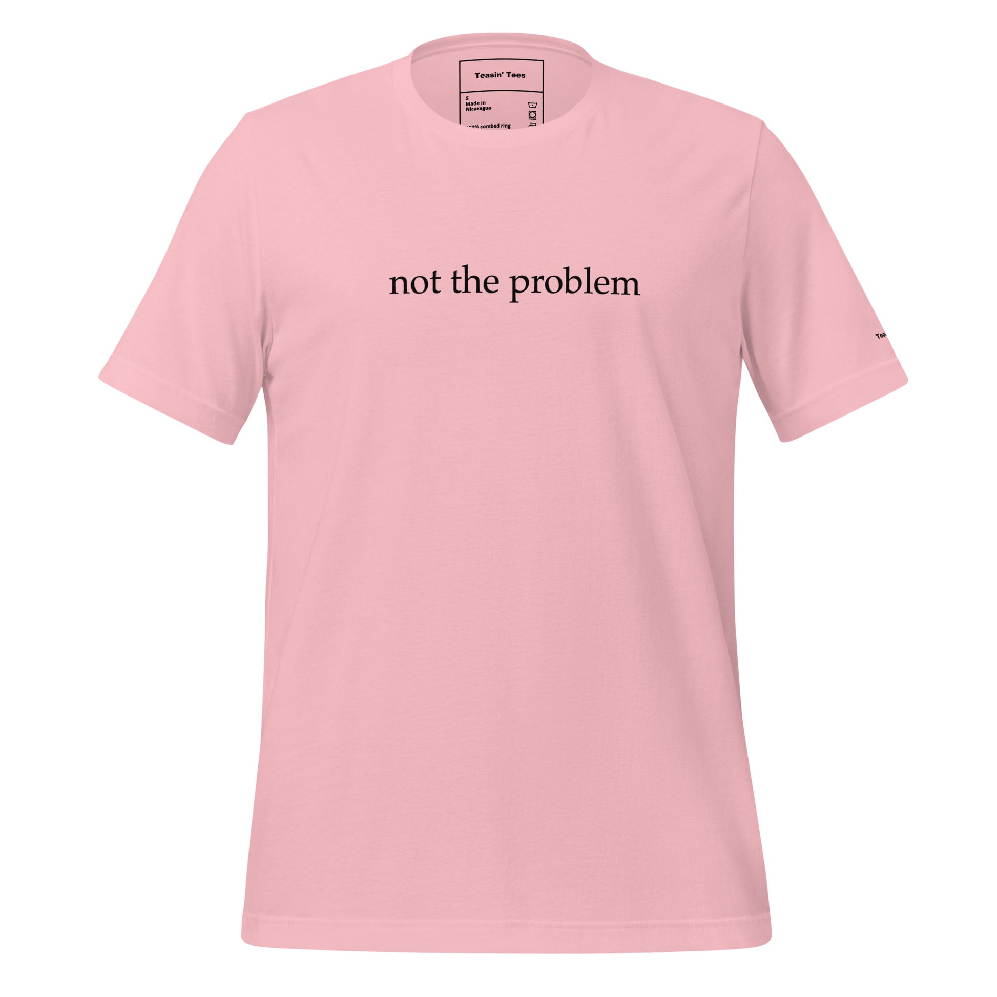 "Not the Problem"- T-shirt
