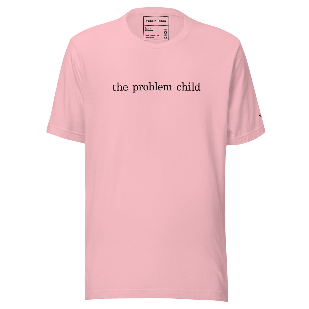 "The Problem Child" - T-Shirt